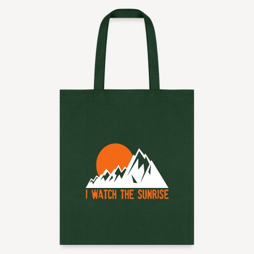 I WATCH THE SUNRISE - Tote Bag