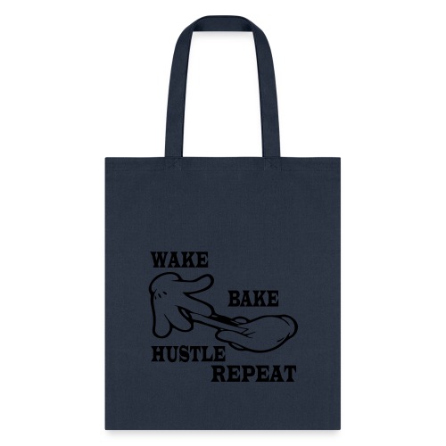 Wake bake hustle repeat - Tote Bag