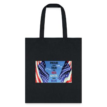 Proud and True the Red White and Blue, U.S. Flag - Tote Bag - black - Front