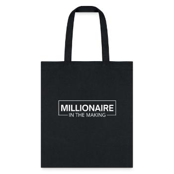 MILLIONAIRE In The Making - Tote Bag - black - Front