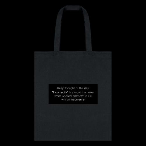 Incorrectly - Tote Bag
