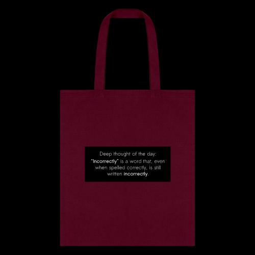 Incorrectly - Tote Bag