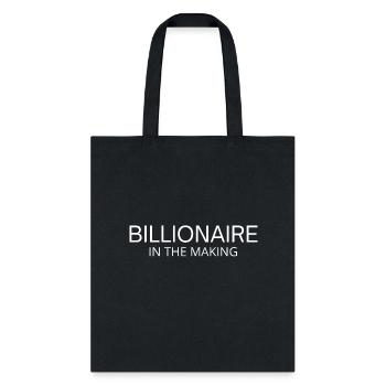 BILLIONAIRE In The Making - Tote Bag - black - Front