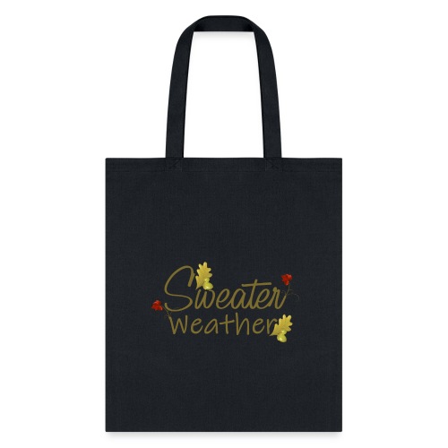 sweater weather - Tote Bag