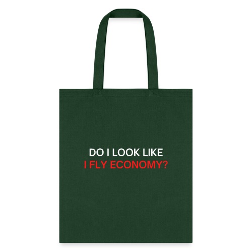 Do I Look Like I Fly Economy? (red and white font) - Tote Bag