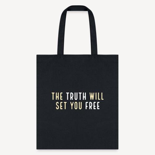 THE TRUTH WILL SET YOU FREE - Tote Bag