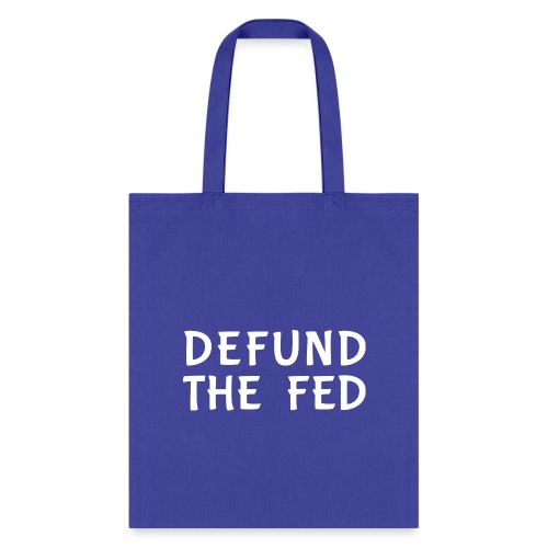 Defund the FED - Tote Bag