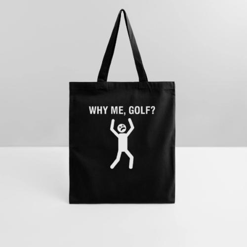 WHY ME, GOLF? - Golf Gag Gift Tee for Men - Tote Bag