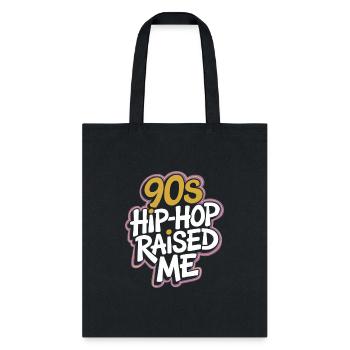 90s Hip-Hop Raised Me - Old School Rap Culture - Tote Bag - black - Front