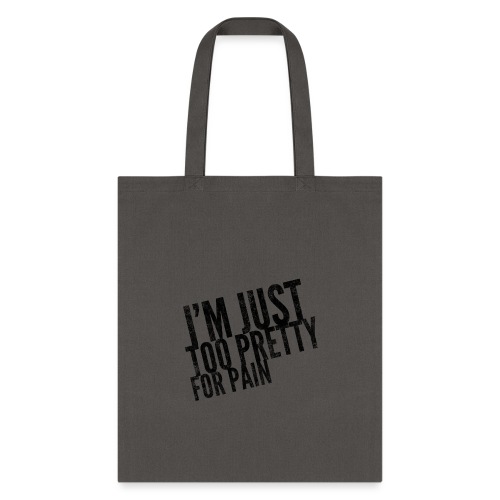 Just Too Pretty For Pain - Tote Bag