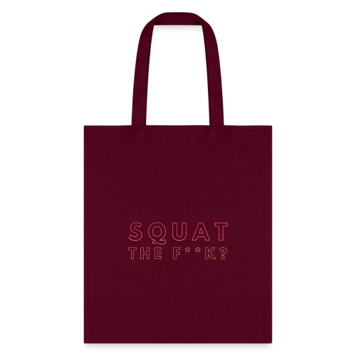 Squat the Fk? - Tote Bag
