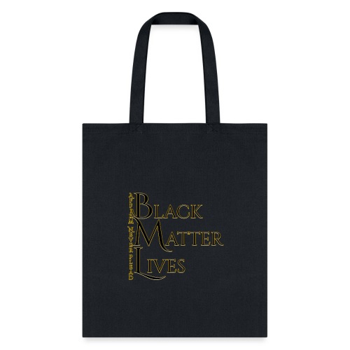 Black Matter Lives - Tote Bag