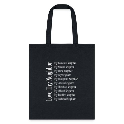 Love Thy Neighbor Free Thinker Equality T-Shirt - Tote Bag