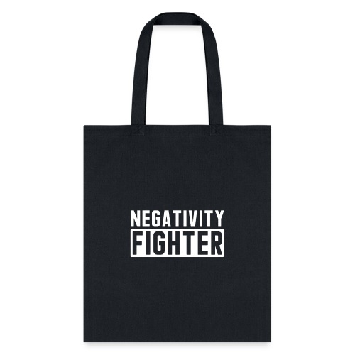 Negativity Fighter & Positivity League Member ! - Tote Bag