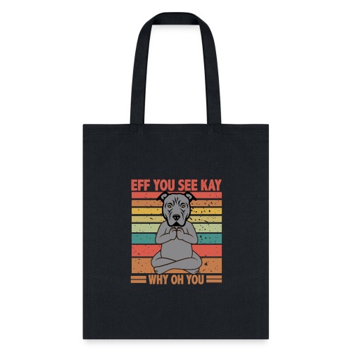 Eff You See Kay Why Oh You pitbull Funny Vintage - Tote Bag