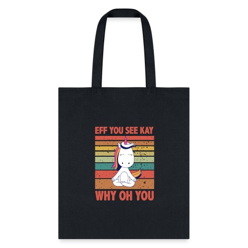 Eff You See Kay Why Oh You Vintage Funny Unicorn - Tote Bag