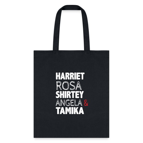 Harriet Rosa Shirley Angela Tamika funny T-Shirt - Tote Bag