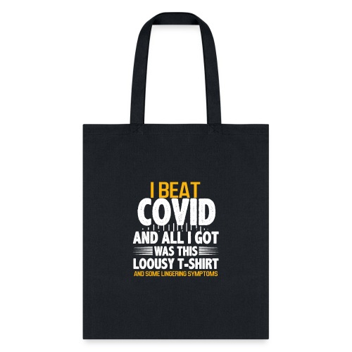 I Beat COVID-and All I Got Was This Lousy Costume - Tote Bag