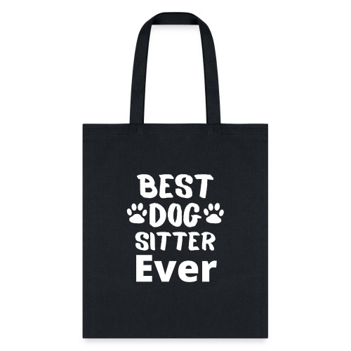 Best Dog Sitter Ever Funny Dog Owners For Doggie L - Tote Bag