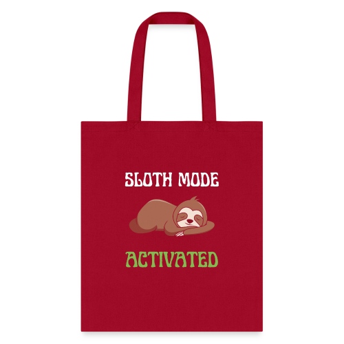Sloth Mode Activated Enjoy Doing Nothing Sloth - Tote Bag