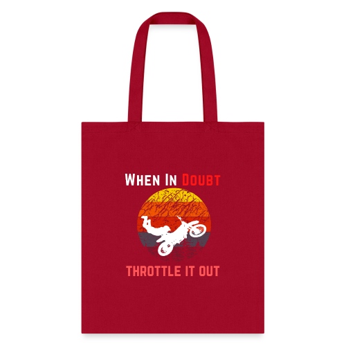 When In Doubt Throttle It Out For Biking Lovers - Tote Bag