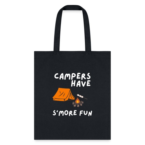 Campers Have S'more Fun Funny Camping Sayings - Tote Bag