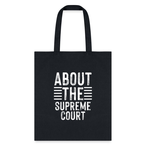 Abort The Supreme SCOTUS Court Pro Choice Roe v - Tote Bag