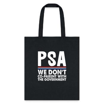 PSA We Don't CoParent With The Government - Tote Bag - black - Front