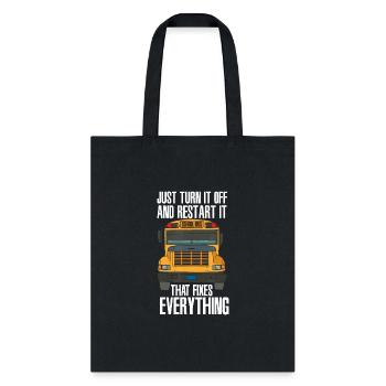 Turn It Off And Restart Funny School Bus Driver Ap - Tote Bag - black - Front