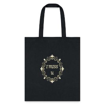 I miss u - Tote Bag - black - Front