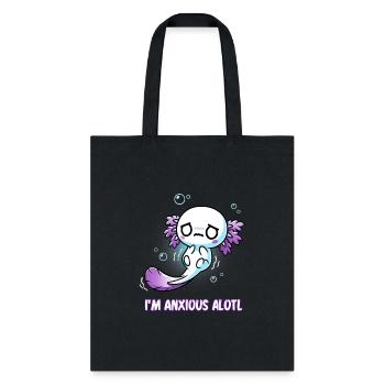 I m Anxious Alotl Cute Axolotl Fish Funny Anxious - Tote Bag - black - Front
