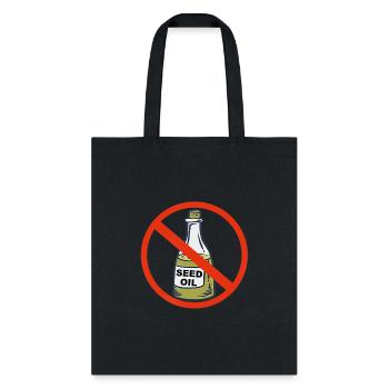 Anti Seed Oils T Shirt - Tote Bag - black - Front