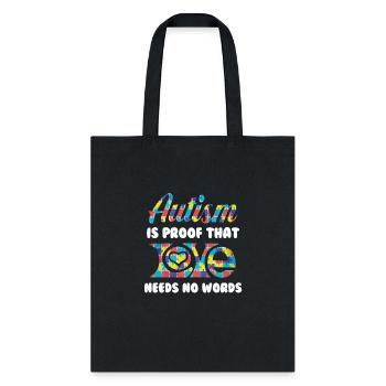 Autism Is Proof That No Words - Tote Bag - black - Front
