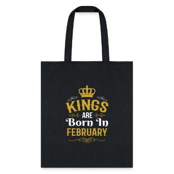 Kings Are Born In February February Kings - Tote Bag - black - Front