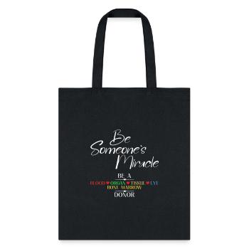 Be Someone'S Miracle A Blood Eye Marrow Tissue - Tote Bag - black - Front