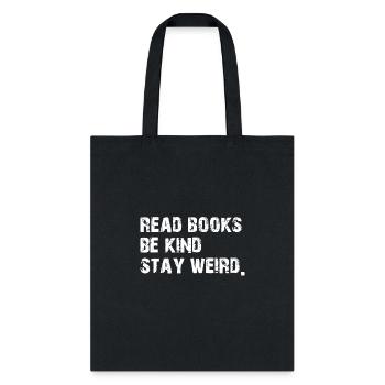 Lire des livres. Soyez gentil. Stay Weird Casual Book Lover - Sac fourre-tout - noir - Devant