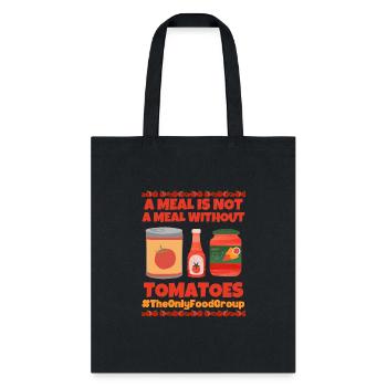 A meal is not a meal witout tomatoes - Tote Bag - black - Front