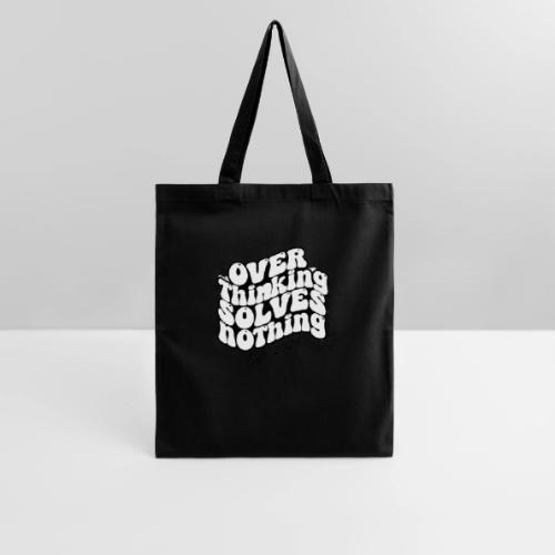 Overthinking Solves Nothing - Tote Bag