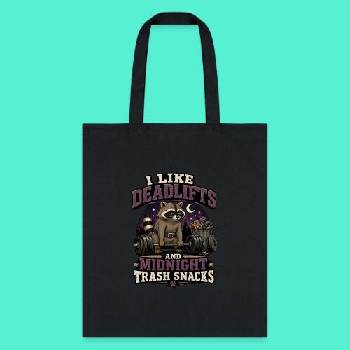 I like deadlifts and trash midnight snacks - Tote Bag