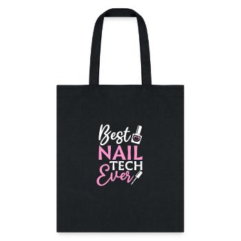 Nail Tech Best Nail Tech Ever - Tote Bag - black - Front
