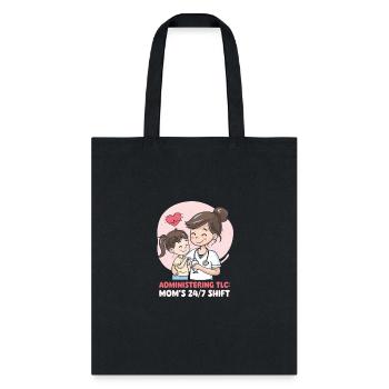 Nurse Mom Administering TLC: Mom's 24/7 Shift - Tote Bag - black - Front
