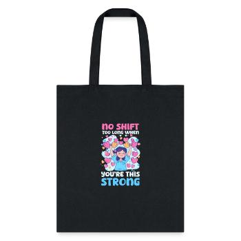 Nurse Mom No Shift Too Long When You're This Stron - Tote Bag - black - Front