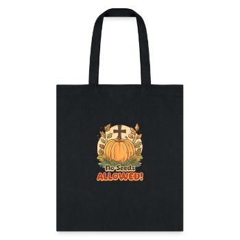 Don't Eat Pumpkin Seeds No Seeds Allowed! - Tote Bag - black - Front
