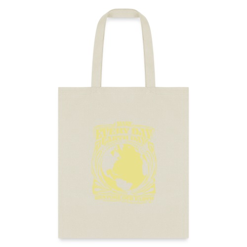 Make every day Earth Day. SUNSHINE YELLOW - Tote Bag