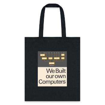 "We Built Our Own Computers" Retro Computing - Tote Bag - black - Front
