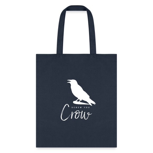 Screw You, Crow! - Tote Bag