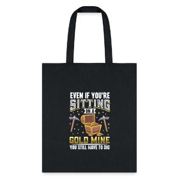 Gold Digging Gold Mining Gold Panning Gold Mine - Tote Bag - black - Front