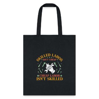 Skilled Labor Aren't Cheap Labor Day T-shirt - Tote Bag - black - Front