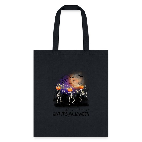 When you're dead inside but it s halloween - Tote Bag