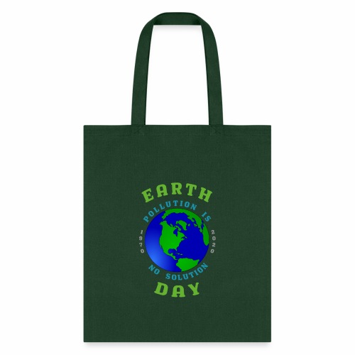 Earth Day Pollution No Solution Save Rain Forest. - Tote Bag